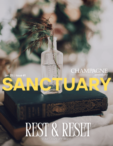 Champagne Apothecary's Sanctuary Magazine Jan '25 | Issue #1