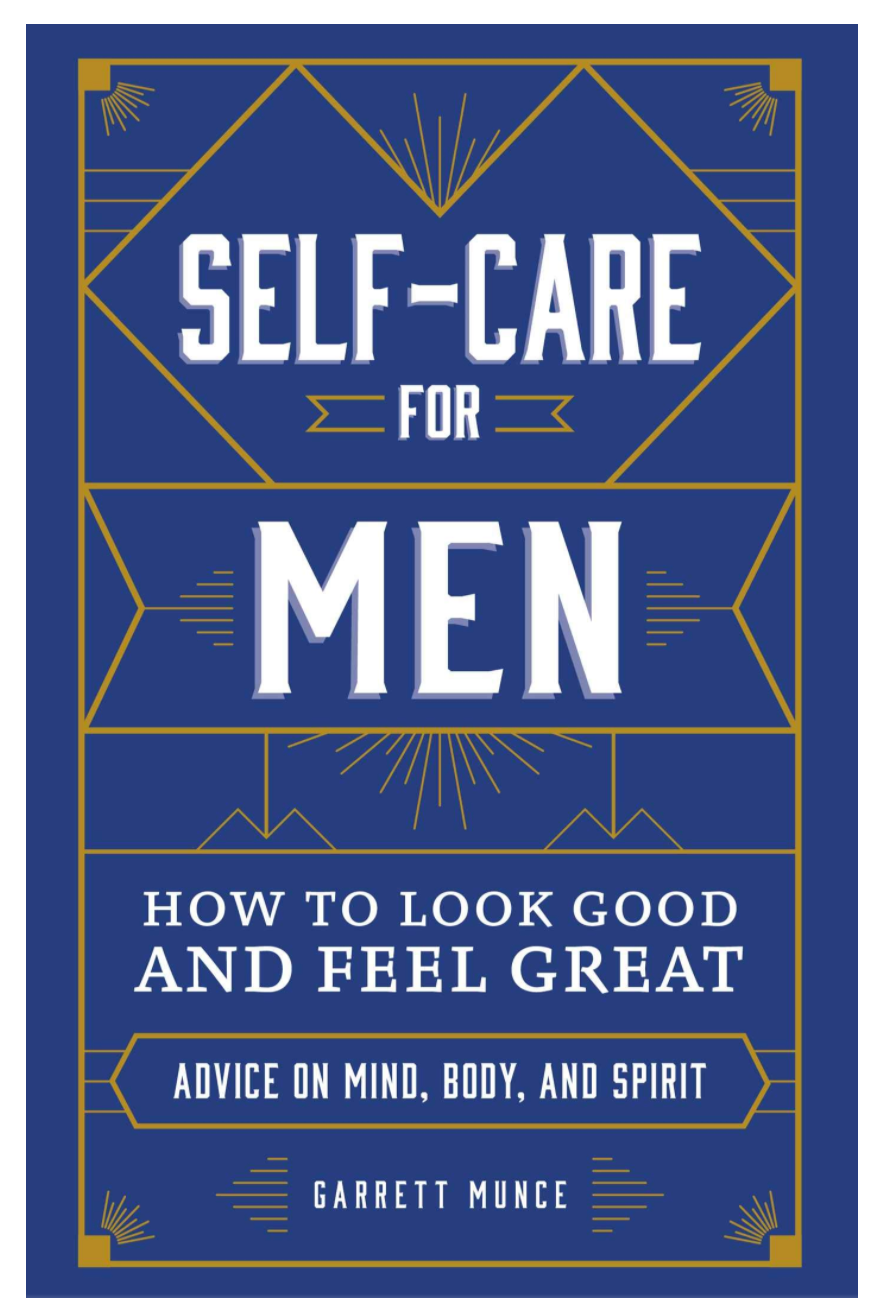 Self-Care for Men: How to Look Good and Feel Great